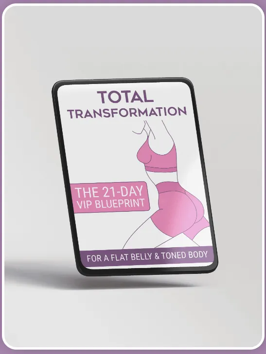 Bonus 2: Total Transformation: The 21-Day VIP Blueprint for a Flat Belly & Toned Body